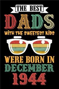 The Best Dads With The Sweetest Kids Were Born In December 1944