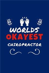 Worlds Okayest Chiropractor