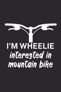 Im wheelie interested in mountain bike