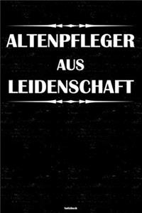 Altenpfleger aus Leidenschaft Notizbuch