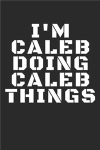 I'm Caleb Doing Caleb Things
