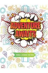 Adventure Awaits Travel Journal for Kids