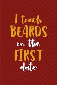 I Touch Beards On The First Date
