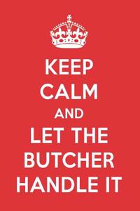 Keep Calm and Let the Butcher Handle It: The Butcher Designer Notebook