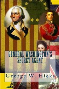 General Washington's Secret Agent