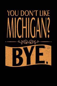 You Don't Like Michigan? Bye.