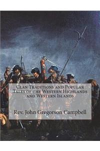 Clan Traditions and Popular Tales of the Western Highlands and Western Islands