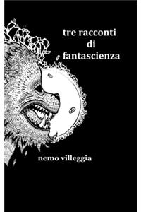 Tre Racconti Di Fantascienza