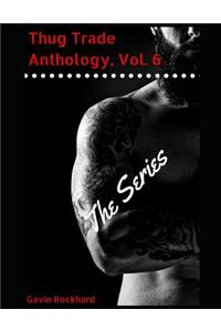 Thug Trade Anthology, Vol. 6