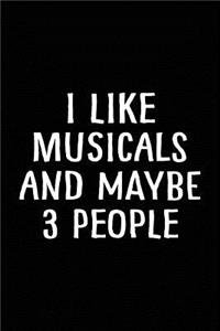 I Like Musicals and Maybe 3 People