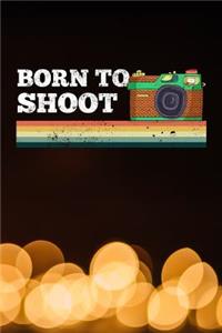 Born to shoot