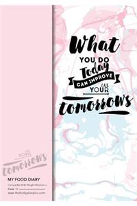 My Food Diary - Compatible With Weight Watchers - What You Do Today Ca