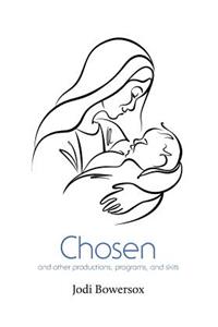 Chosen and Other Productions, Programs, and Skits