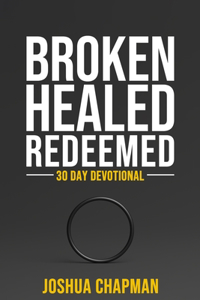 Broken Healed Redeemed