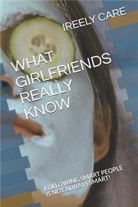 What Girlfriends Really Know