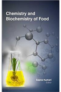 Chemistry & Biochemistry of Food