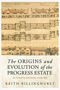 Origins and Evolution of the Progress Estate