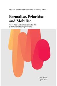 Formalise, Prioritise and Mobilise