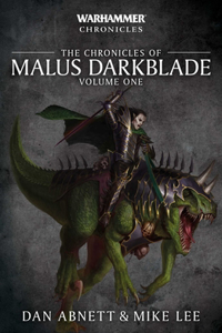 Chronicles of Malus Darkblade: Volume One