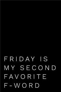 Friday Is My Second Favorite F-Word