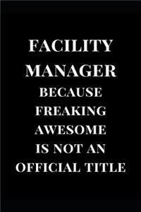 Facility Manager Because Freaking Awesome Is Not an Official Title