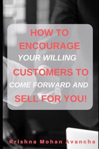 How to encourage Customers to sell for you!