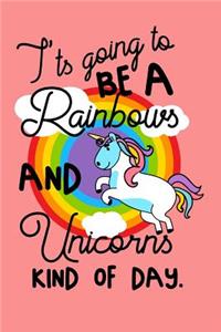 It's Going To Be A Rainbows And Unicorns Kind Of Day.