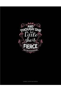 And Though She Be But Little She Is Fierce: Cornell Notes Notebook