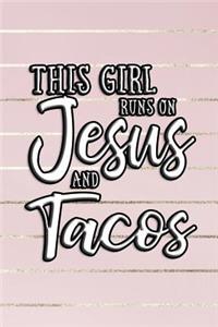 This Girl Runs on Jesus and Tacos