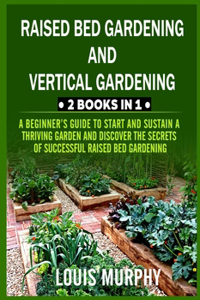 Raised Bed gardening and Vertical gardening