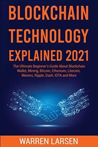 Blockchain Technology Explained 2021