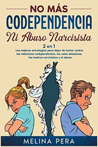 No más codependencia ni abuso narcisista [2 EN 1]