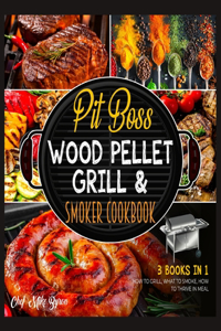 Pit Boss Wood Pellet Grill & Smoker Cookbook [3 Books in 1]