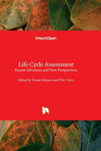 Life Cycle Assessment - Recent Advances and New Perspectives