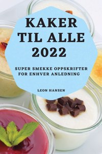 Kaker Til Alle 2022