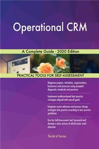 Operational CRM A Complete Guide - 2020 Edition