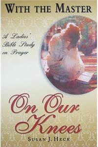 With the Master on Our Knees