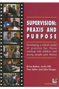 Supervision: Praxis and Purpose
