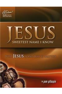 Jesus -- Sweetest Name I Know