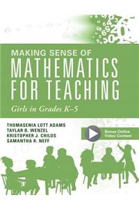 Making Sense of Mathematics for Teaching Girls in Grades K - 5