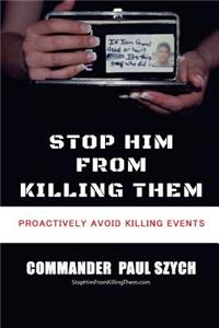Stop Him from Killing Them