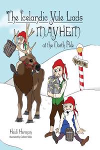 Icelandic Yule Lads Mayhem at the North Pole