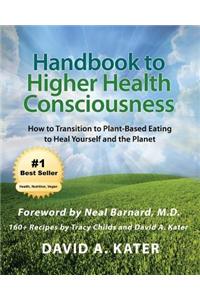 Handbook to Higher Health Consciousness