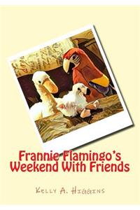 Frannie Flamingo's Weekend With Friends