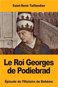Le Roi Georges de Podiebrad