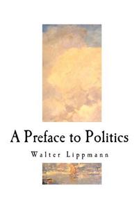 A Preface to Politics