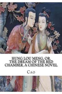 Hung Lou Meng, or, the Dream of the Red Chamber, a Chinese Novel