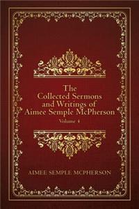 Collected Sermons and Writings of Aimee Semple McPherson