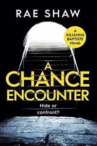 Chance Encounter: Hide or confront?