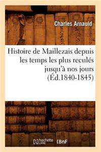 Histoire de Maillezais Depuis Les Temps Les Plus Reculés Jusqu'à Nos Jours (Éd.1840-1845)